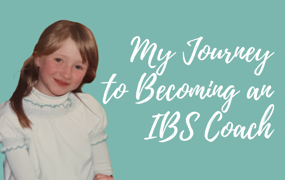 My IBS Journey: How I Became an IBS Coach
