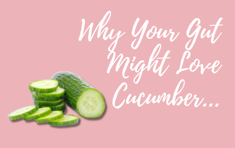 Cucumber Benefits for Gut Health, IBS, Hydration and Digestion